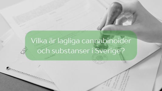 Vilka är lagliga cannabinoider och substanser i Sverige?